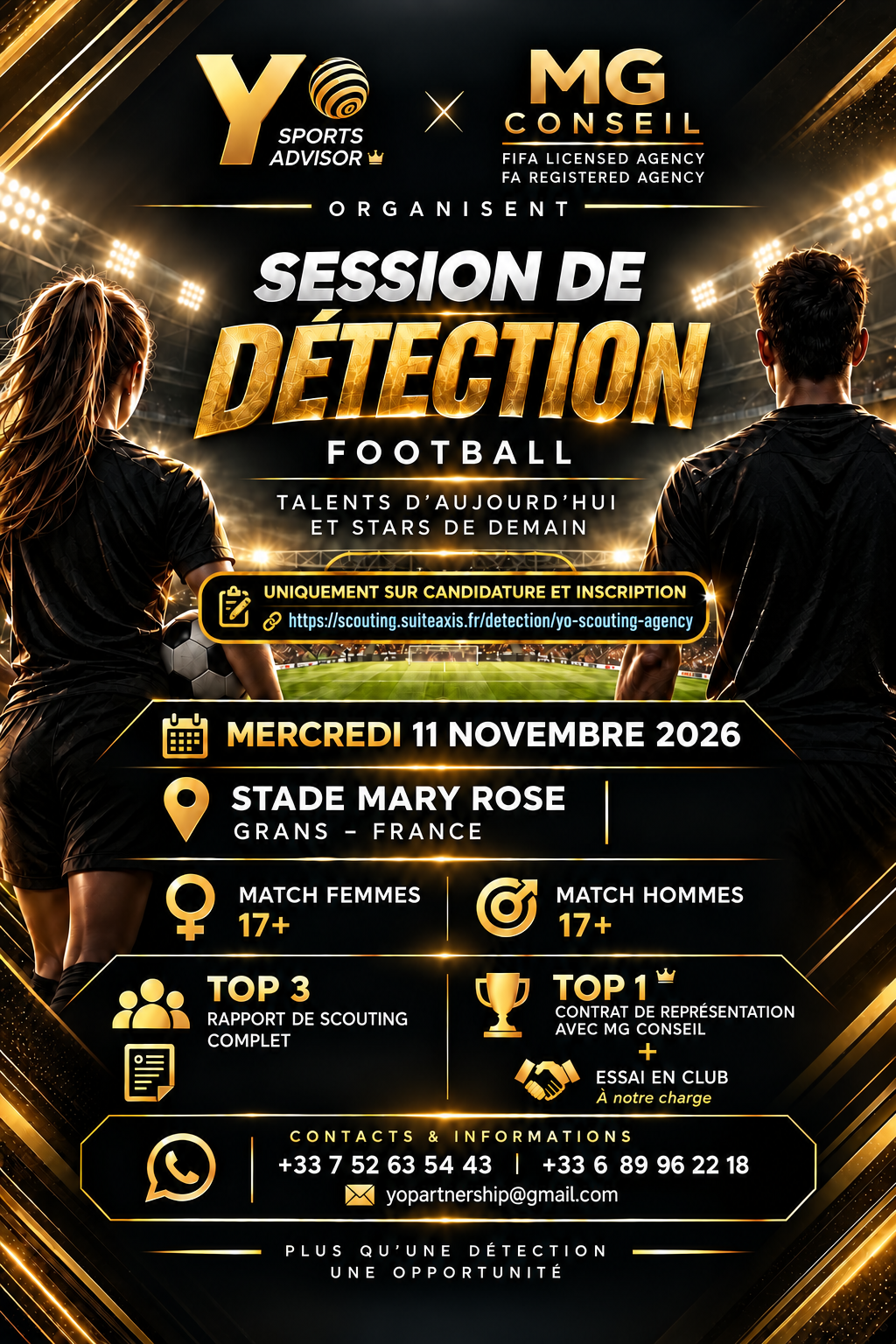 Bonjour à tous, MG Conseil et Yo Scouting Agency ont le plaisir de lancé leur détection. Notre détection est ouverte aux joueurs déterminé, ambitieux et prêt à se dépasser. Concept simple et efficace, 90 minutes suffisent pour changer votre carrière. Top 1: Contrat de représentation avec l'agence de joueurs MGC + Essai en club à notre charge Top 3: Rapport de scouting complet Inscription sur le lien ci-dessous: https://scouting.suiteaxis.fr/detection/yo-scouting-agency 11 Novembre 2026 au stade Mary Rose Grans - France 🇫🇷 Contact et informations: +33 6 89 96 22 18 https://www.instagram.com/mgconseil.football?stkn=NDhiNXRncW5keTNs Yoane Fondateur/Scout Yo Sports Advisor Scouting Agency
